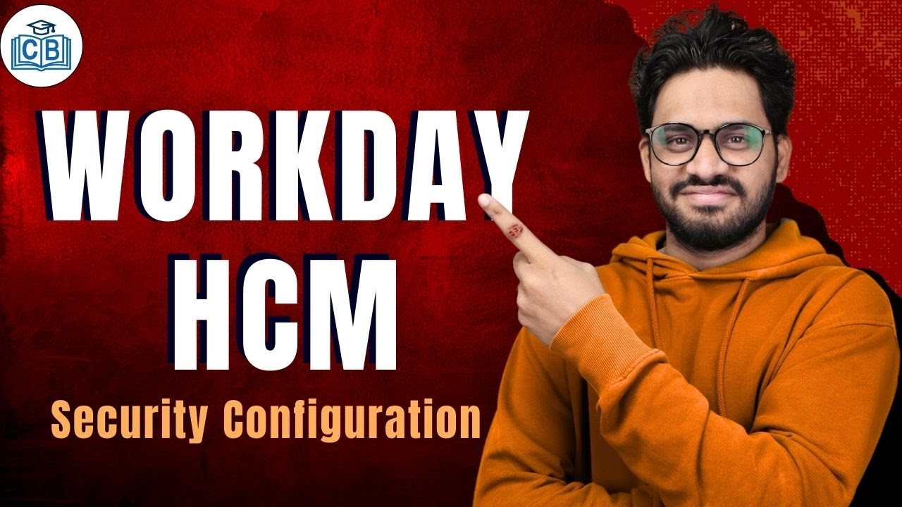 Security Configuration in Workday HCM | Workday HCM Security Configuration | CyberBrainer