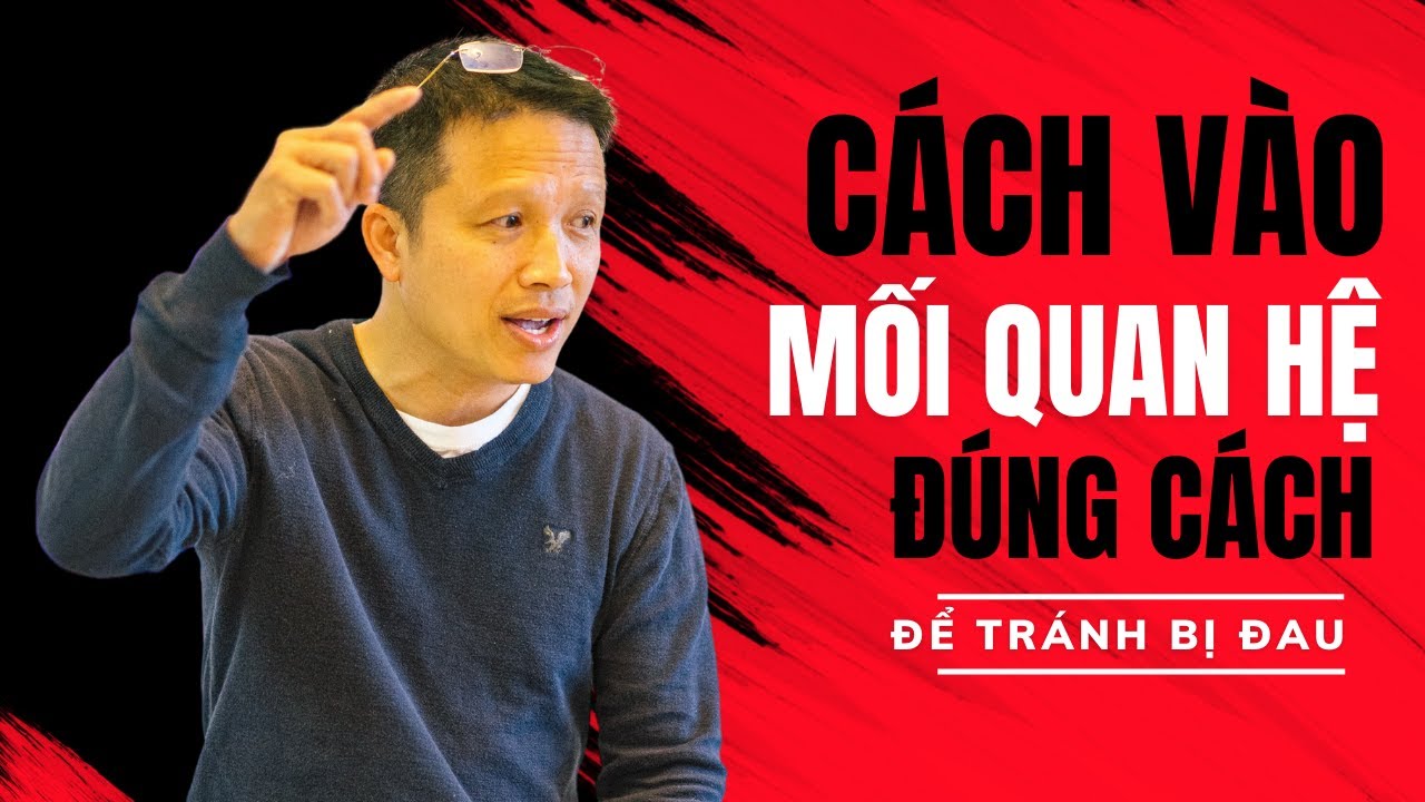 Cách vào mối quan hệ đúng cách để tránh bị đau