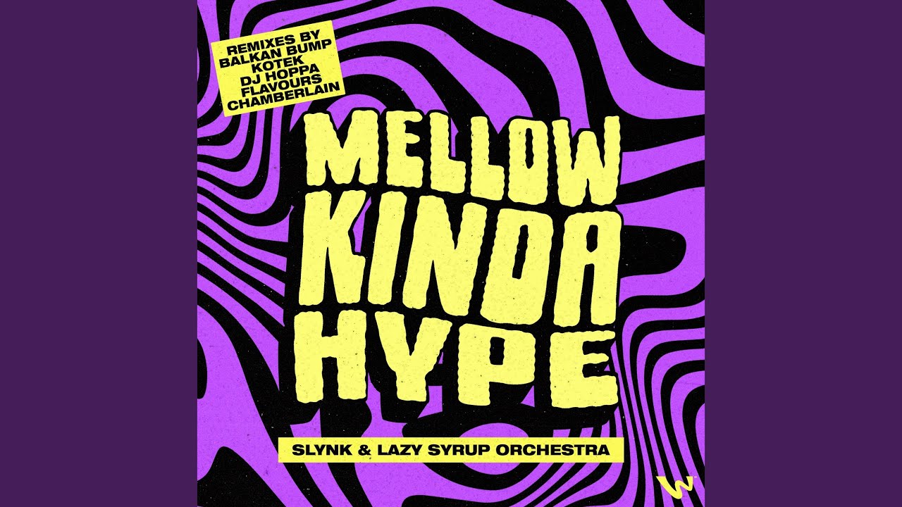 Mellow Kinda Hype (Kotek Remix)