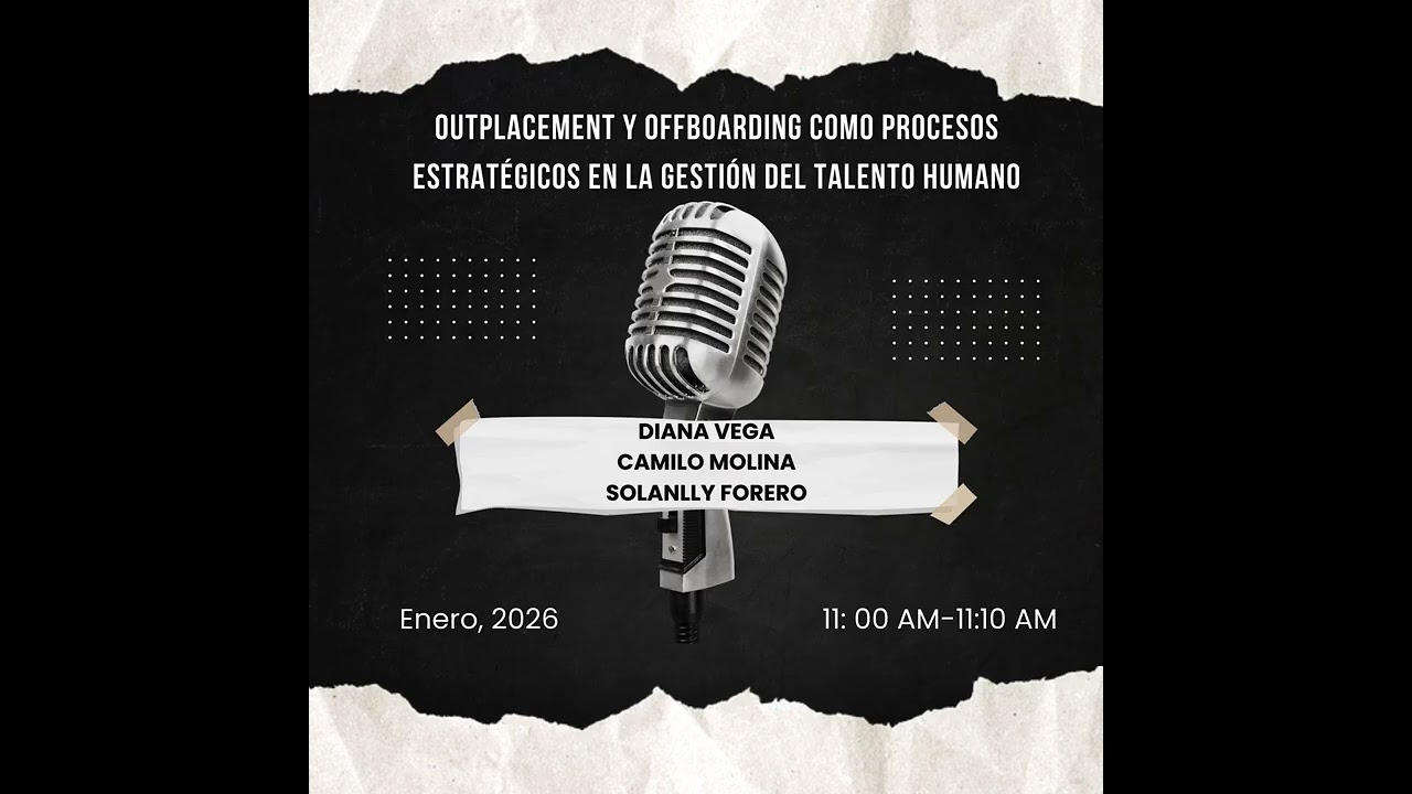 Podcast - Outplacement y Offboarding como procesos estratégicos en la gestión del talento humano.