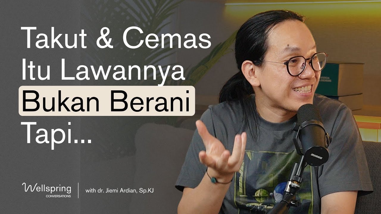 Takut & Cemas: itu Lawannya Bukan Berani, Tapi...