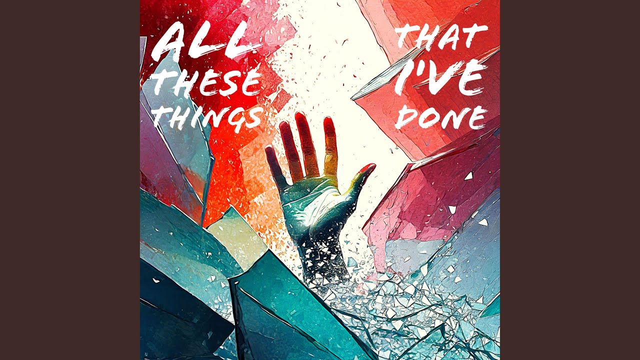 All These Things That I've Done
