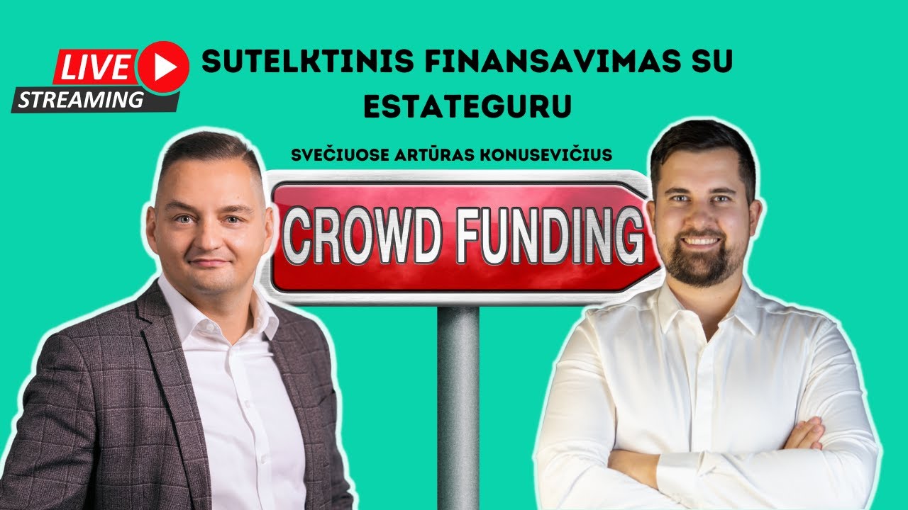 #001 Sutelktinis finansavimas per Estateguru - svečiuose Artūras Konusevičius