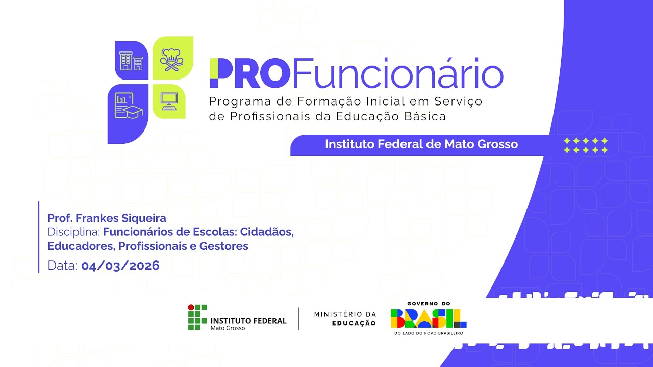 IFMT Profuncionário - Prof. Frankes Siqueira - Funcionários de Escolas: Cidadãos, Educadores, Prof..
