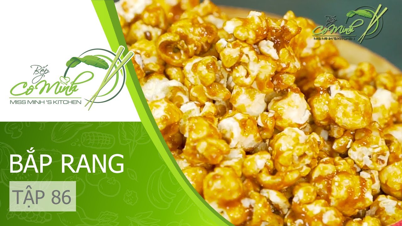 Hướng dẫn cách làm món Bắp nổ với Caramel tại nhà | Bếp Cô Minh Tập 86