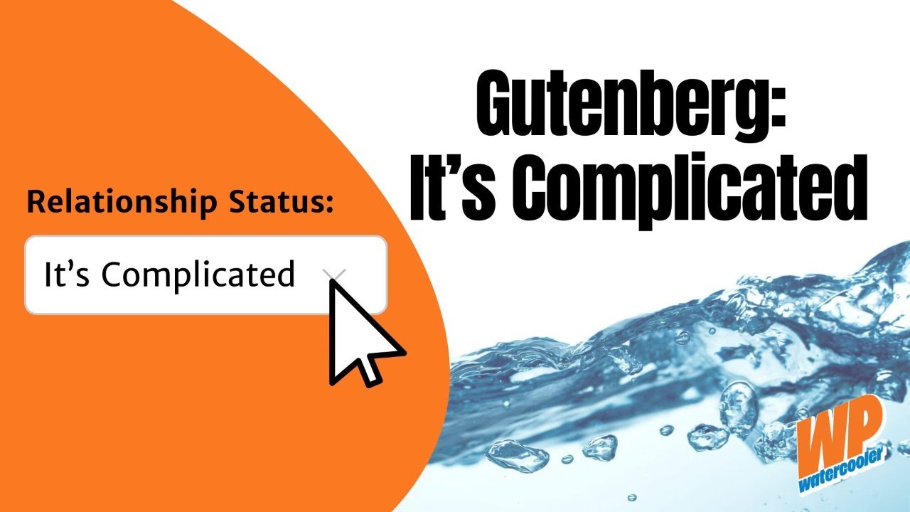 EP482 - Gutenberg It’s Complicated - WPwatercooler