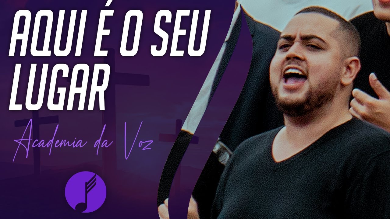Aqui é Seu Lugar - Academia da Voz - IASD Unasp EC