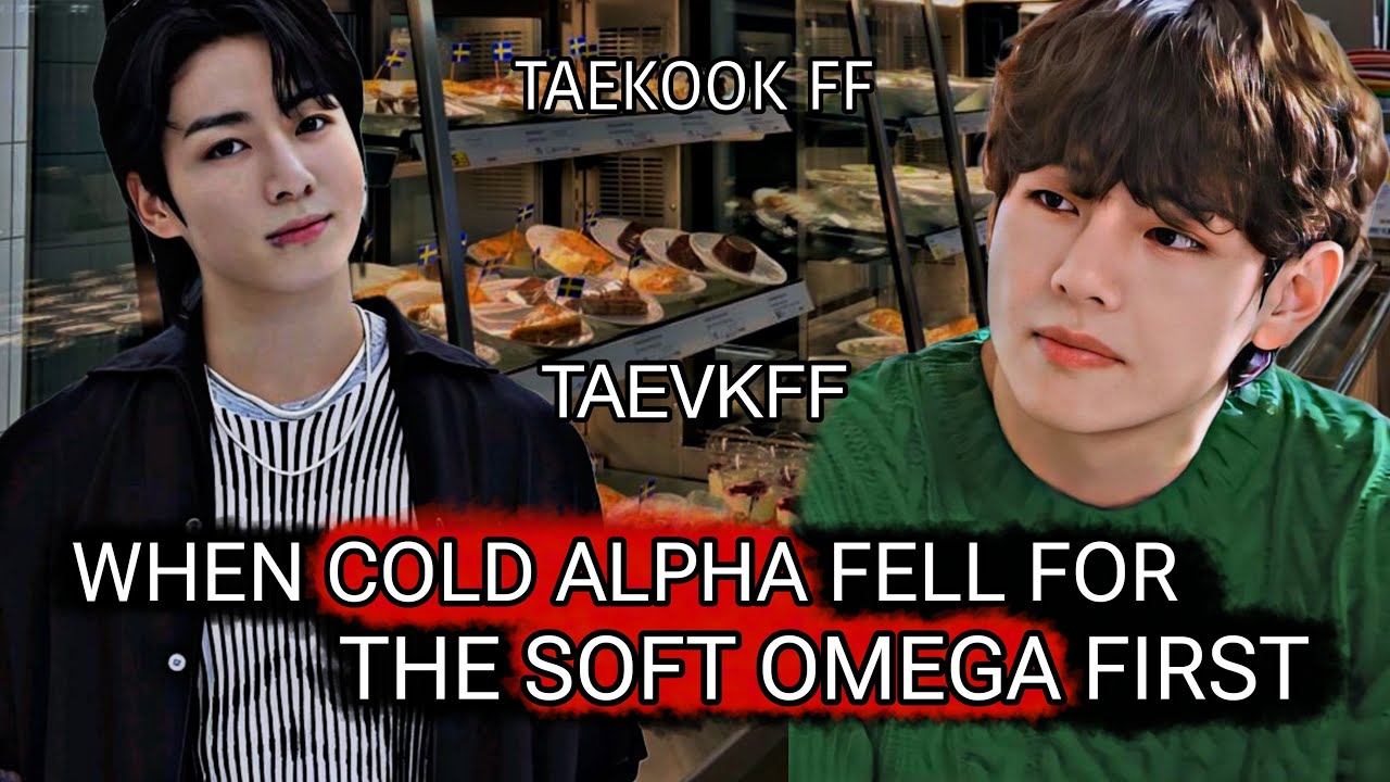 when cold alpha fell for soft omega first top jk mpreg taekook oneshot #taekookff #taekook #vkook