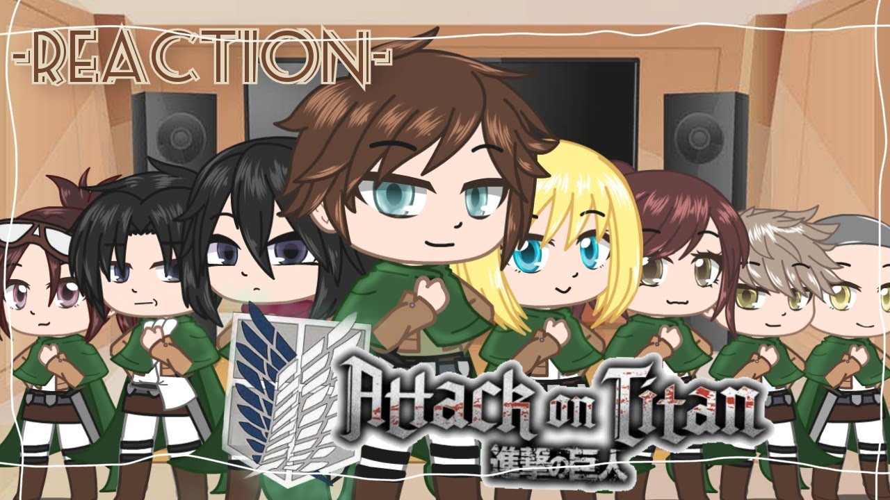 -Shingeki no Kyojin React- {1/?} 