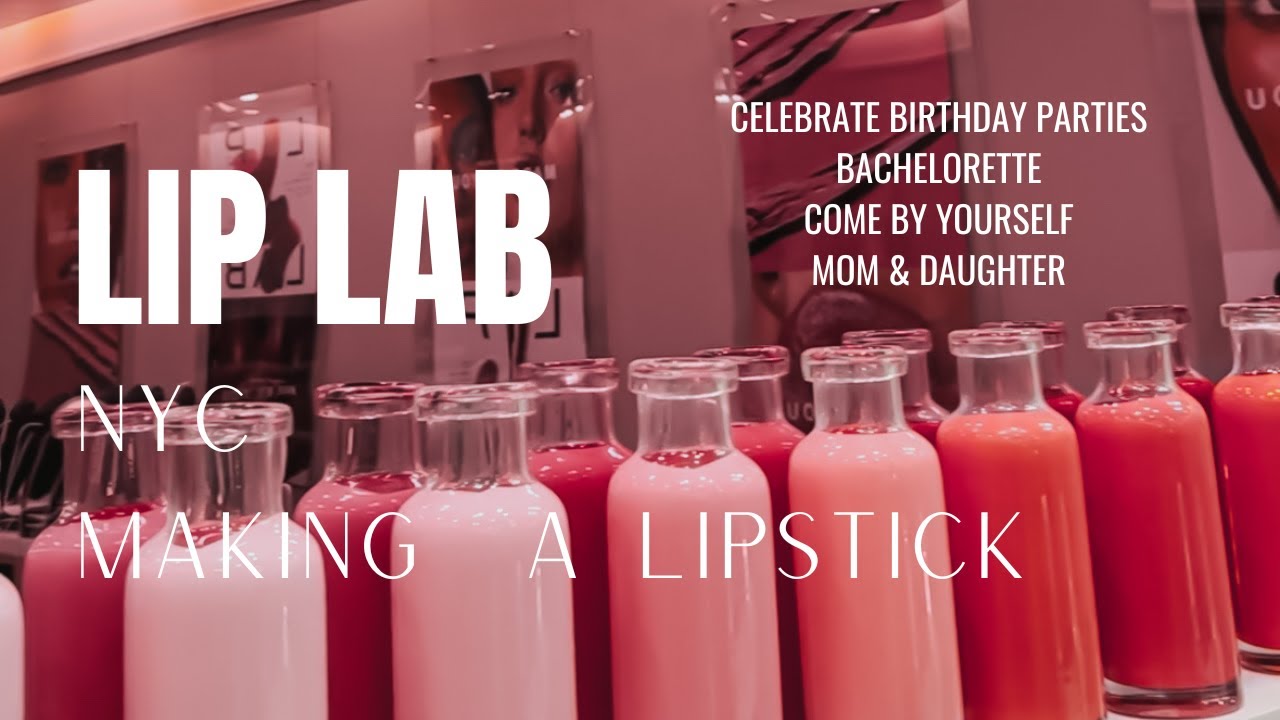LIP LAB (NYC)- Make your own lipstick! Moms who love beauty! Fun activity to do