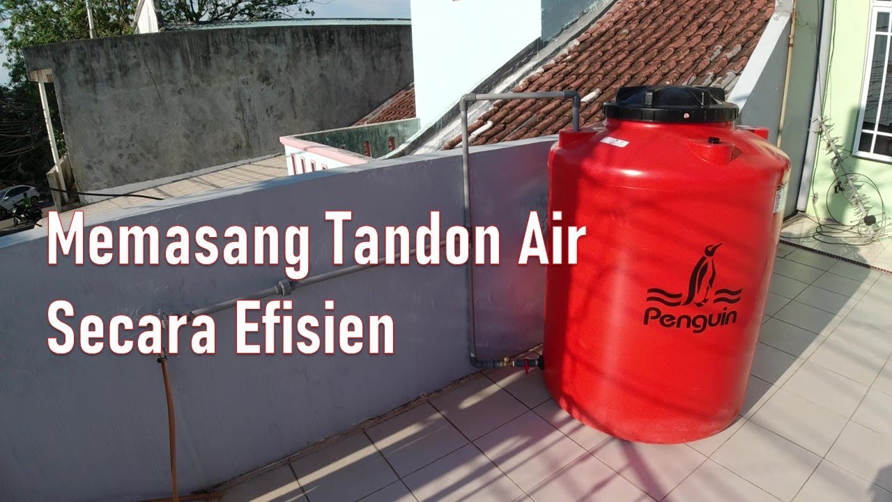 Cara efisien memasang tandon air (toren) Bagian 1/3