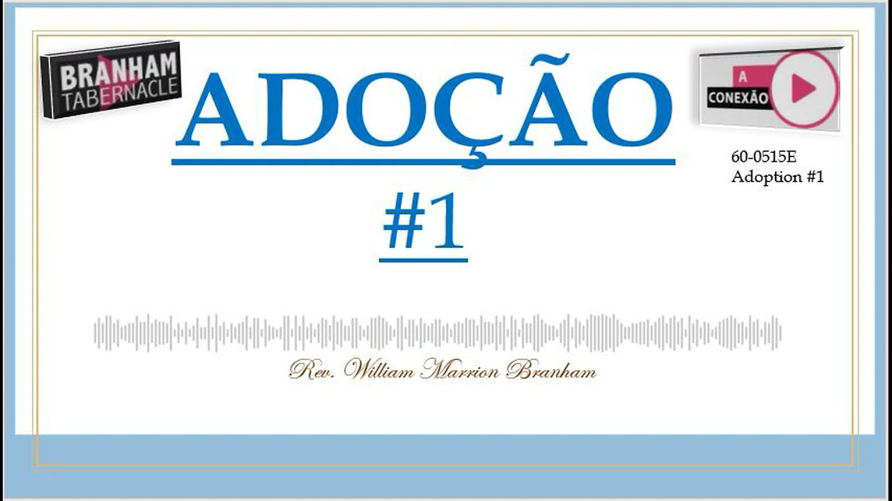 Adoção #1 - Rev.  William M  Branham