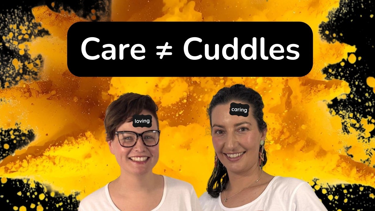 Who Decides What “Caring” Looks Like?; Reframing Self-Centred Labels & Self Love