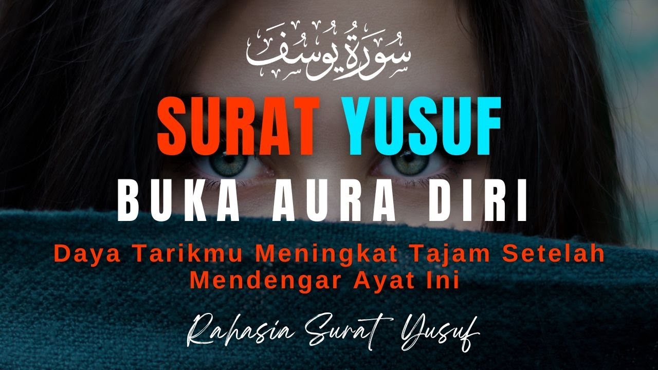 Daya Tarikmu Meningkat Tajam Setelah Mendengar Ayat Ini | Rahasia Surat Yusuf