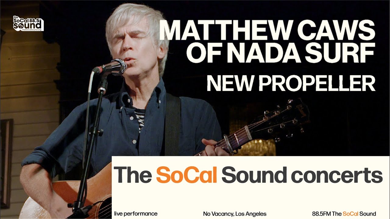 Matthew Caws of Nada Surf - New Propeller (LIVE) 88.5FM The SoCal Sound from No Vacancy