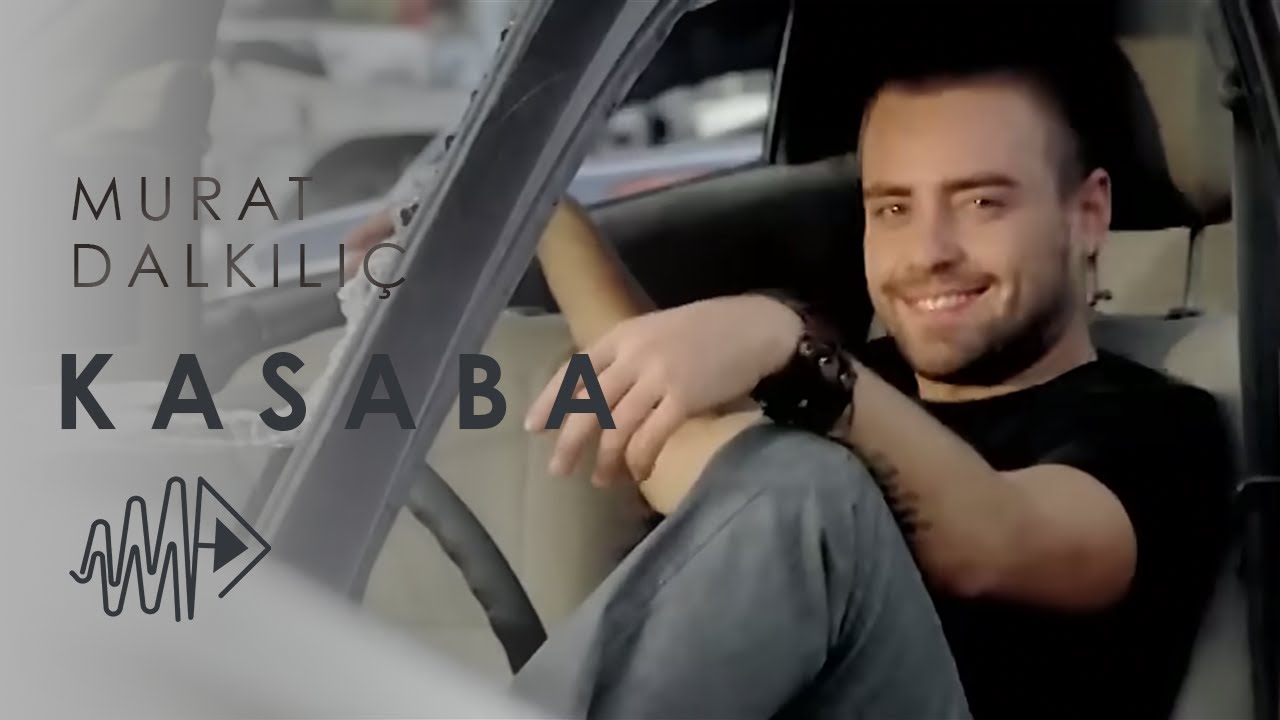 Murat Dalkılıç - Kasaba (Official Video)