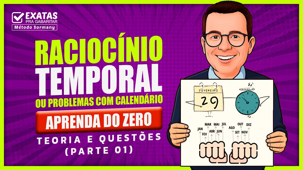 RACIOCÍNIO TEMPORAL OU PROBLEMAS COM CALENDÁRIOS (PARTE O1) - APRENDA DO ZERO | TEORIA E QUESTÕES