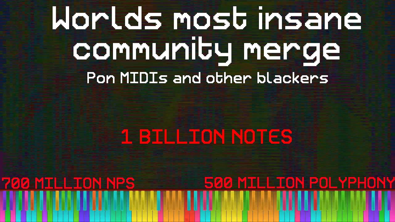 [BLACK MIDI]  World's MOST INSANE Community Merge ~ Pon MIDIs and others