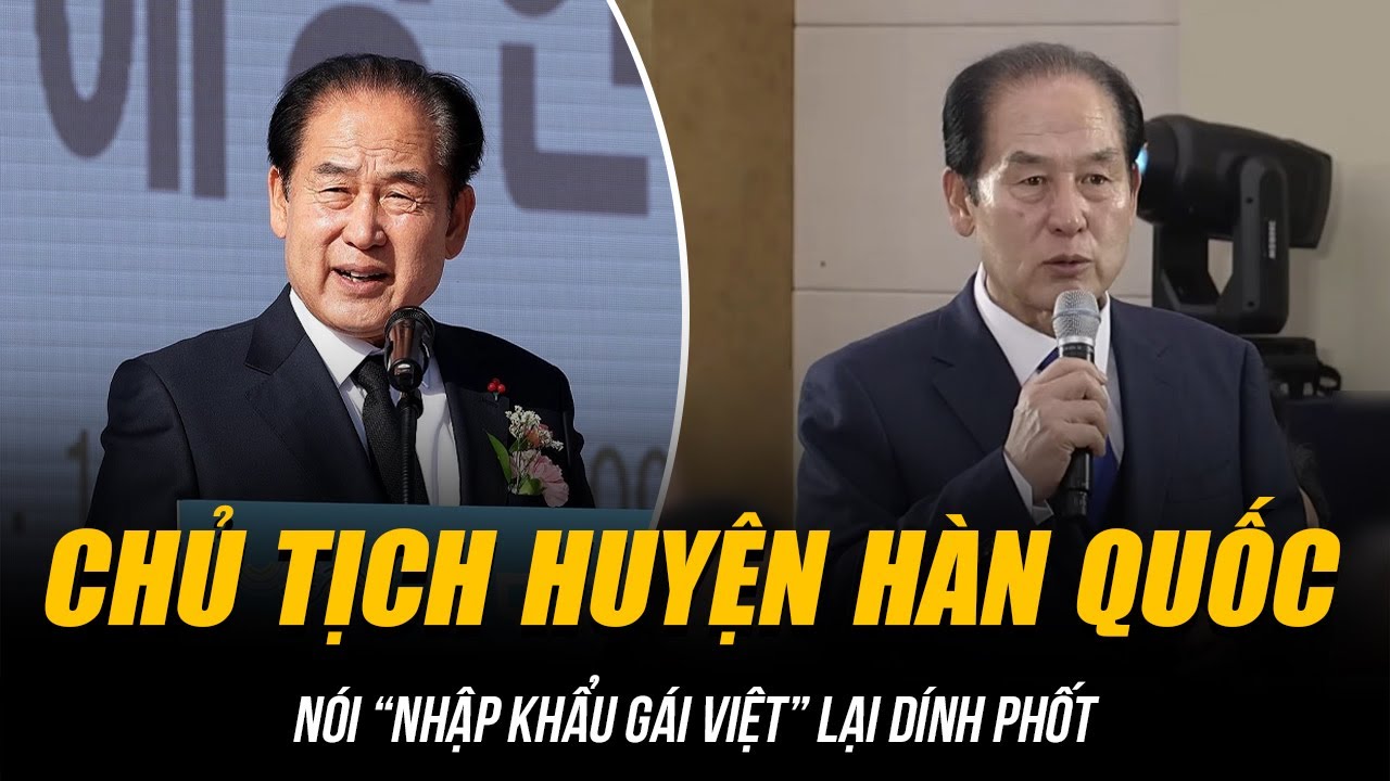 CHỦ TỊCH HUYỆN HÀN QUỐC NÓI NHẬP KHẨU GÁI VIỆT LẠI DÍNH PHỐT | LẦN NÀY THẬM CHÍ VĂNG T*ỤC VỚI DÂN!