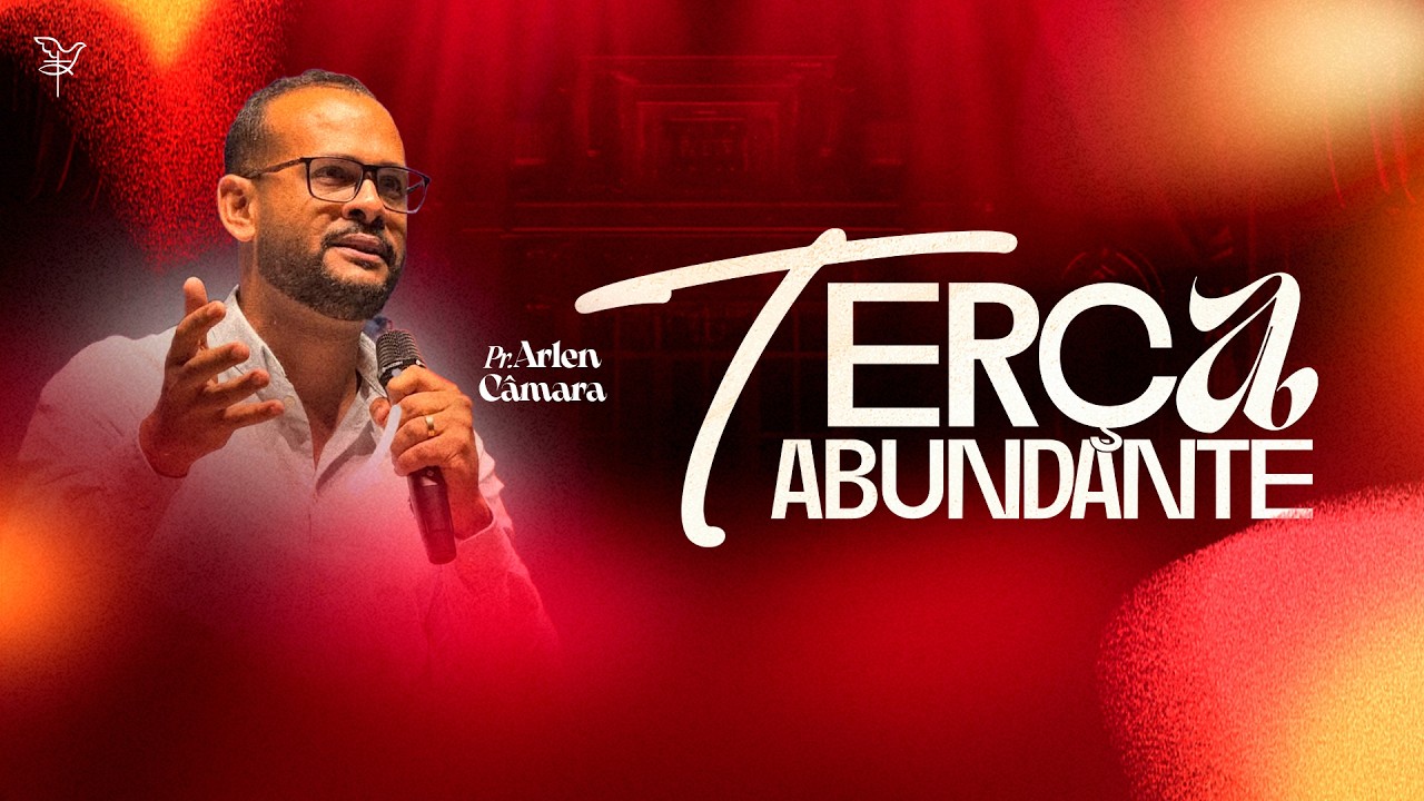 Terça Abundante - Pr. Arlên Camara