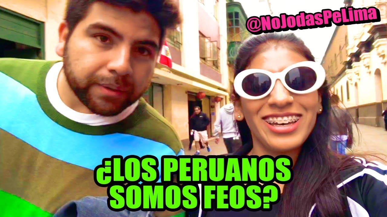 ¿LOS PERUANOS SOMOS FEOS O GUAPOS? 😎