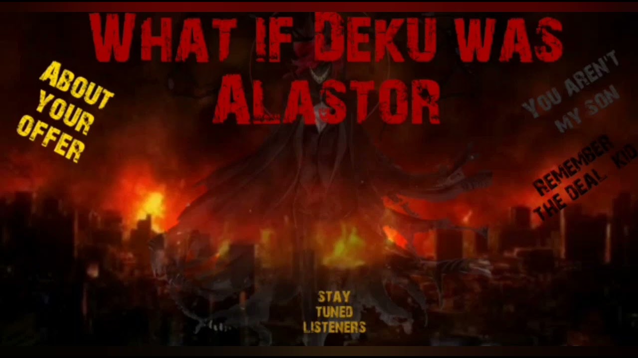 (Minishot)What if Deku was alastor