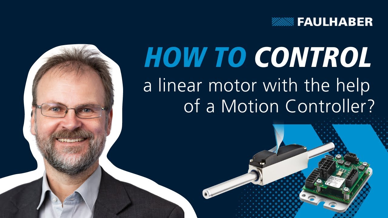 How do you control a linear motor with the help of a Motion Controller - FAULHABER Drive Time