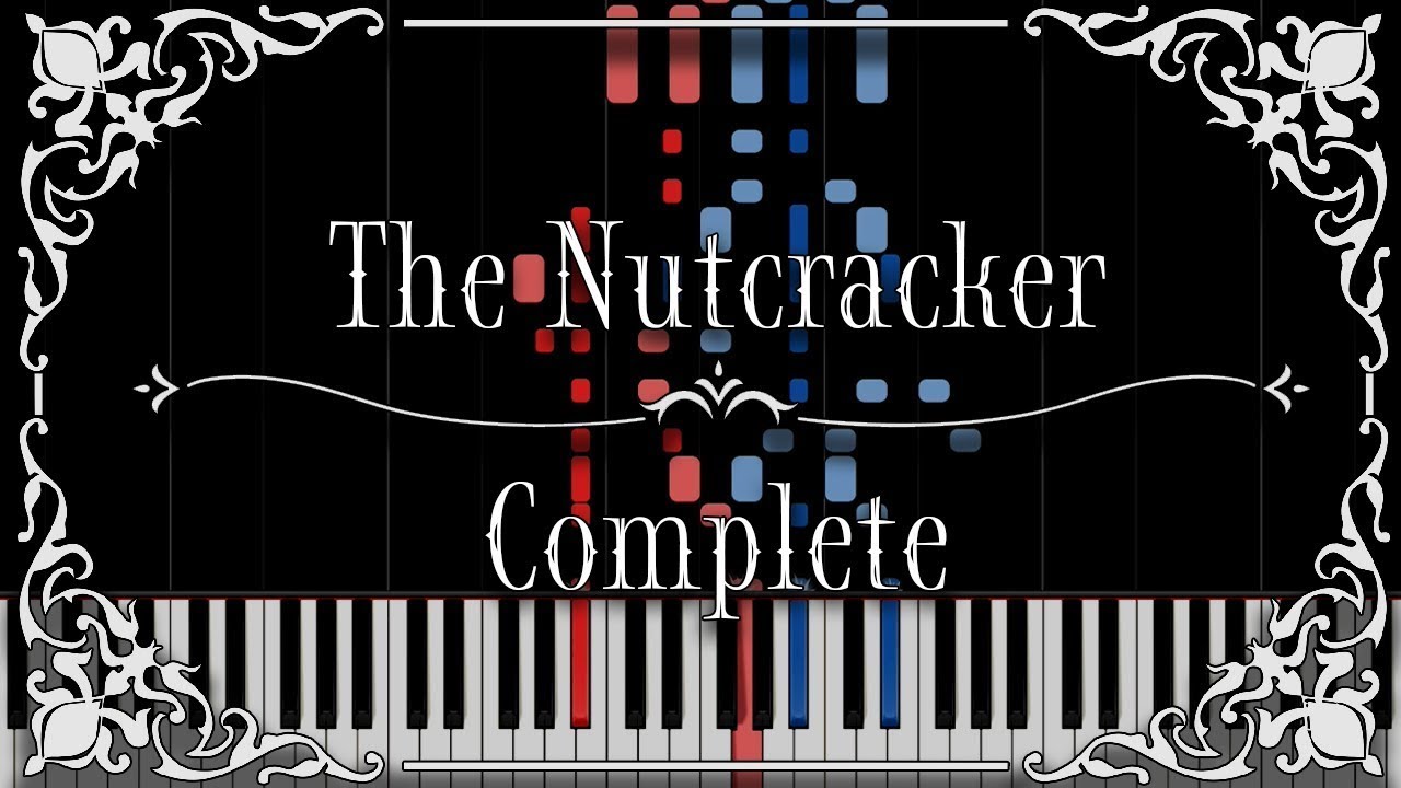 Tchaikovsky - The Nutcracker for Piano (Complete)