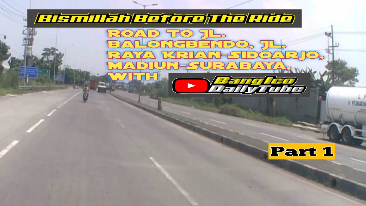 Road To Surabaya, Jatim With BangIco Daily Tube, Bismillah Before The Ride