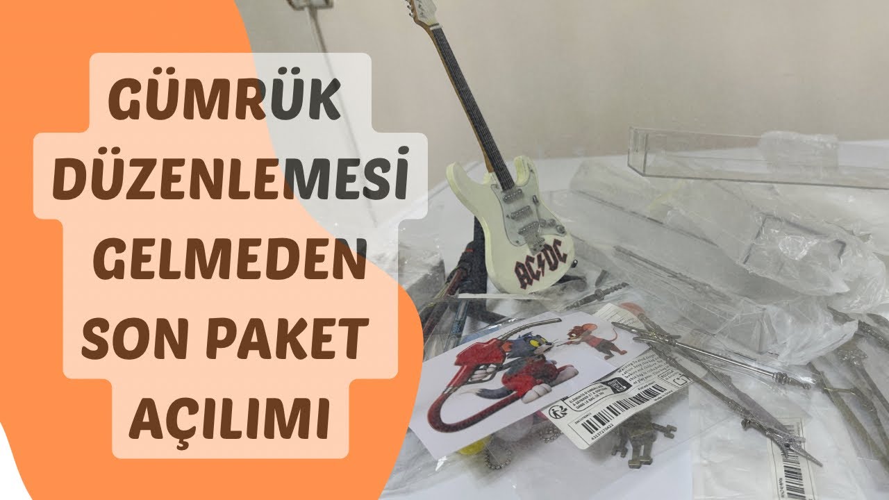 Gümrük düzenlemesi gelmeden son paket açılımı 📦 