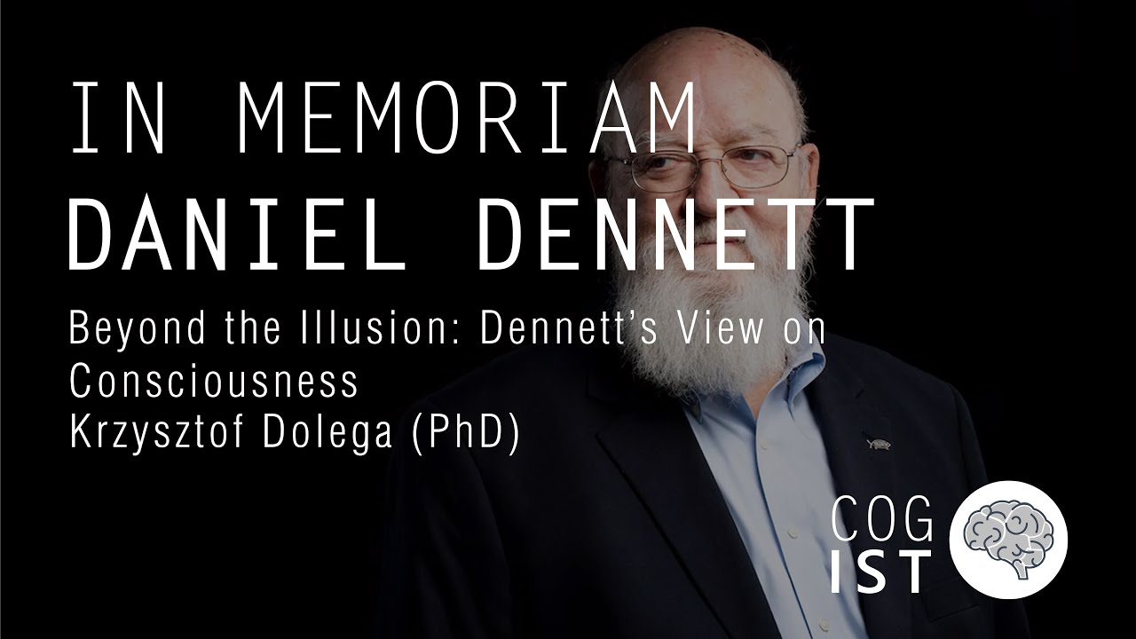 In Memoriam: Daniel Dennett - Krzysztof Dolega (PhD)