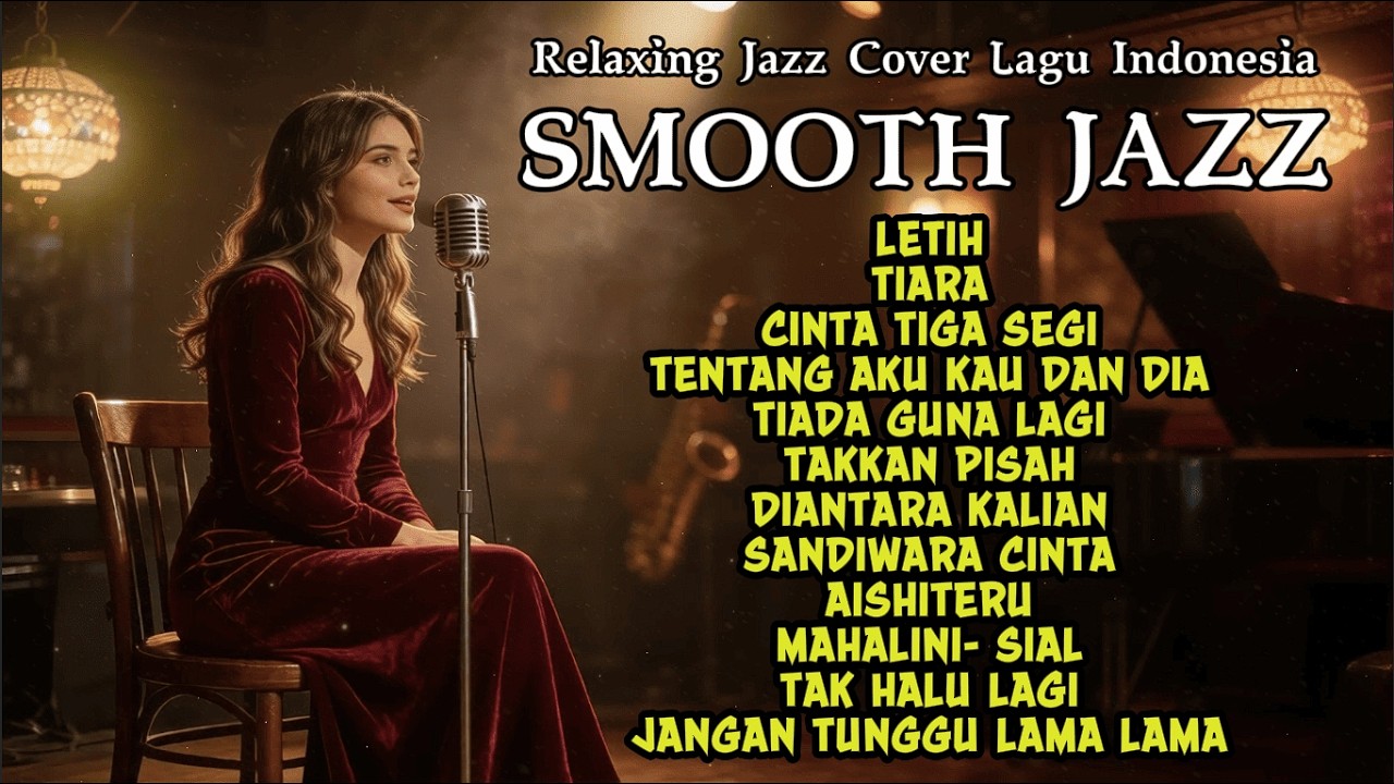 Smooth Jazz Indonesia 🎷 Relaxing Jazz Cover Lagu Hits Indonesia untuk  CAFE, Fokus, Kerja & Santai