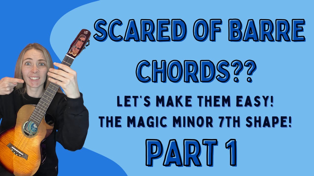 Ukulele Barre Chords Made Easy - Part 1 