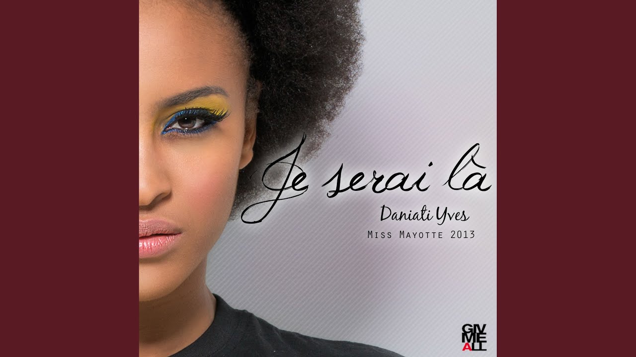 Je Serai là (Miss Mayotte 2013)