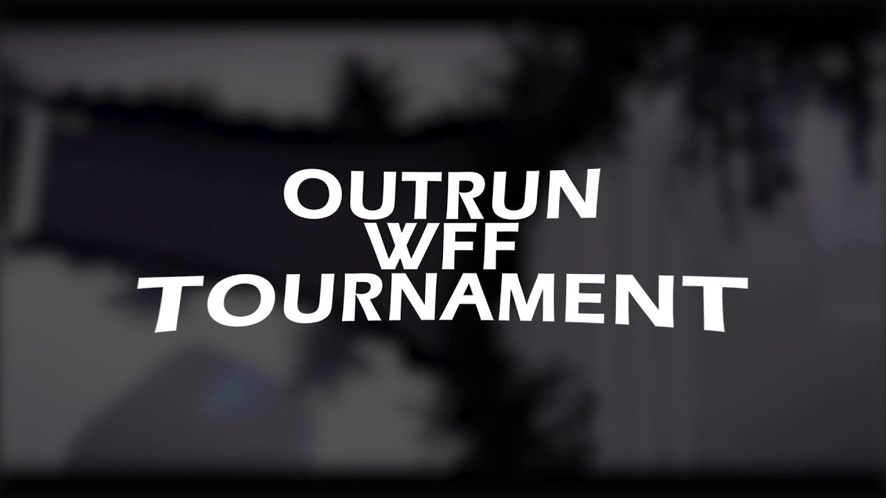 SOON: OUTRUN - WFF Tournament