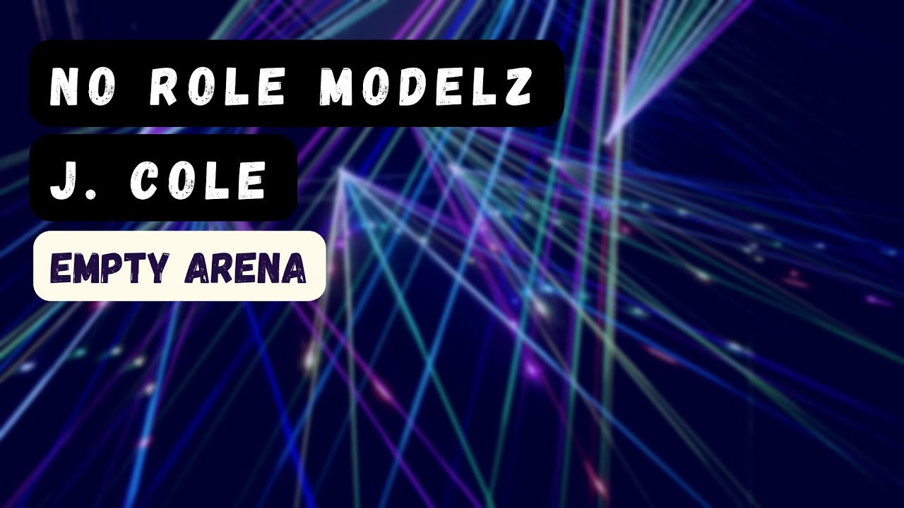 no role modelz - j cole empty arena
