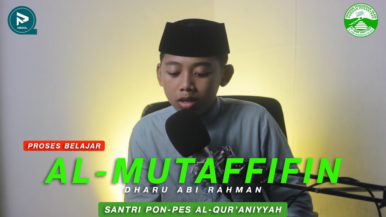 TILAWAH AL-QUR'AN MUJAWWAD SURAT  AL-MUTHAFFIFIN AYAT 1-14 | SANTRI AL QURANIYYAH (DHARU ABI RAHMAN)
