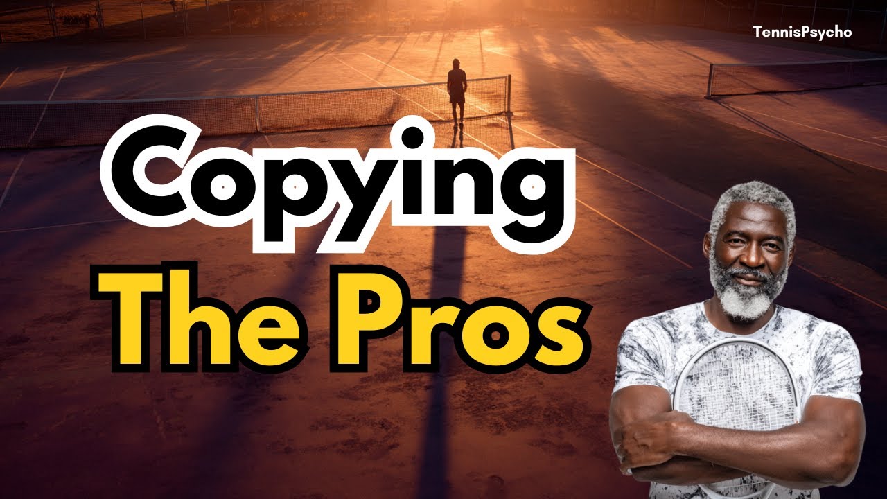 Why You Copy Pros Instead of Finding Your Own Game 🎾🧠