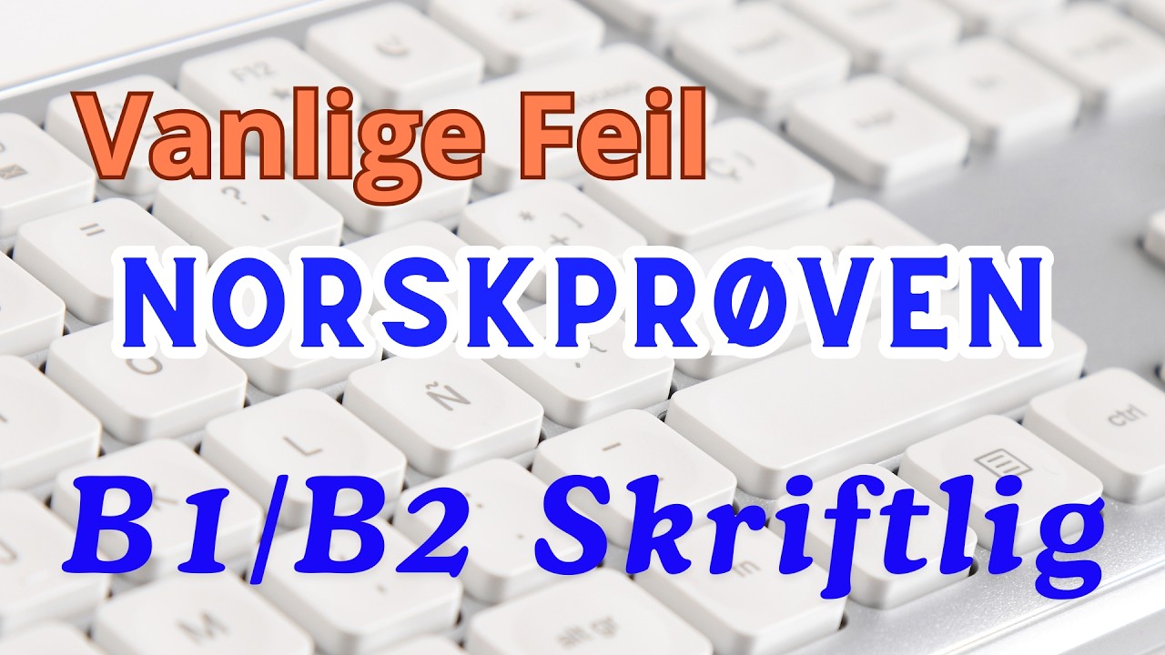 Vanlige Feil å Unngå på Norskprøven B1- B2 | Tips for Perfekt Skriftlig Del