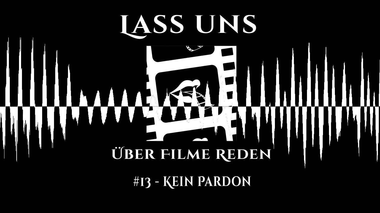 #13 - Kein Pardon - Lass uns über Filme reden