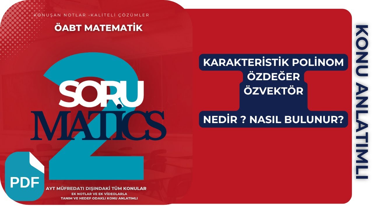 LİNEER CEBİR - KARAKTERİSTİK POLİNOM, ÖZDEĞER, ÖZVEKTÖR /  SORUMATİCS 2 /ÖABT MATEMATİK