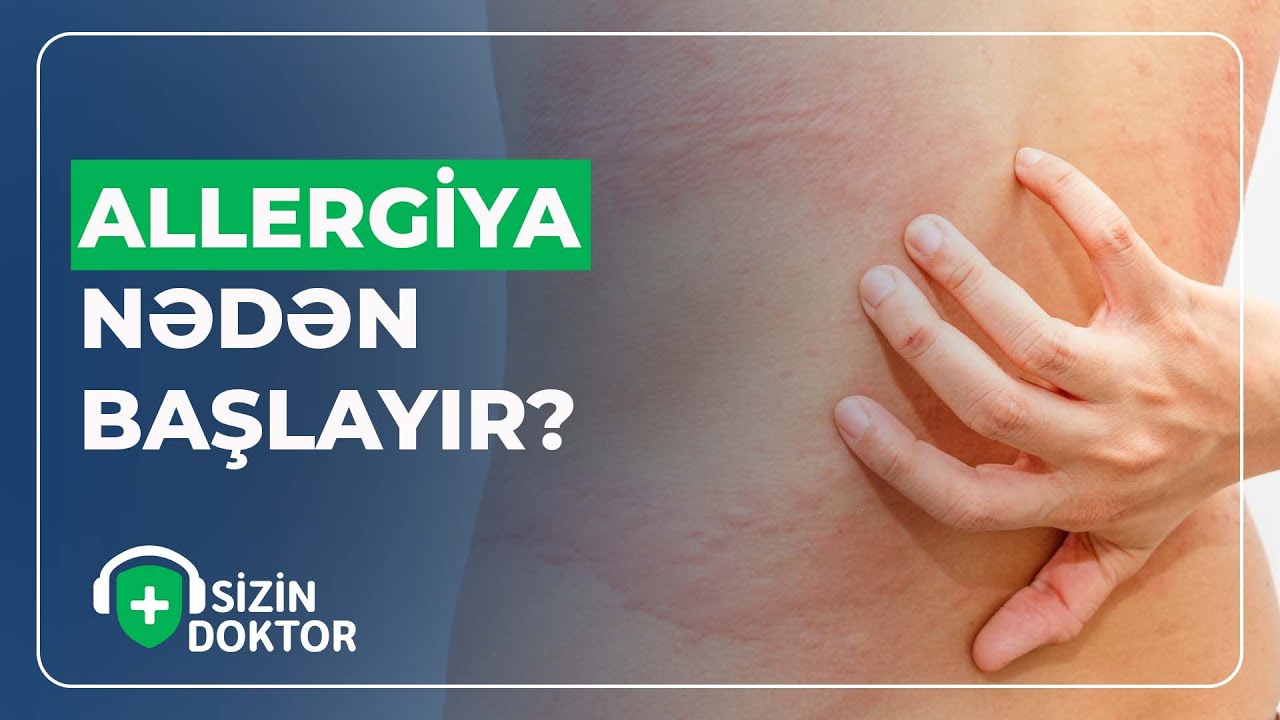 QİDA ALLERGİYASI ÖZÜNÜ NECƏ GÖSTƏRİR? - SİZİN DOKTOR - (05.09.2023)