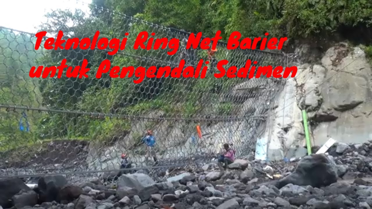 Teknologi Ring Net Barriers Untuk Pengendalian Aliran Debris