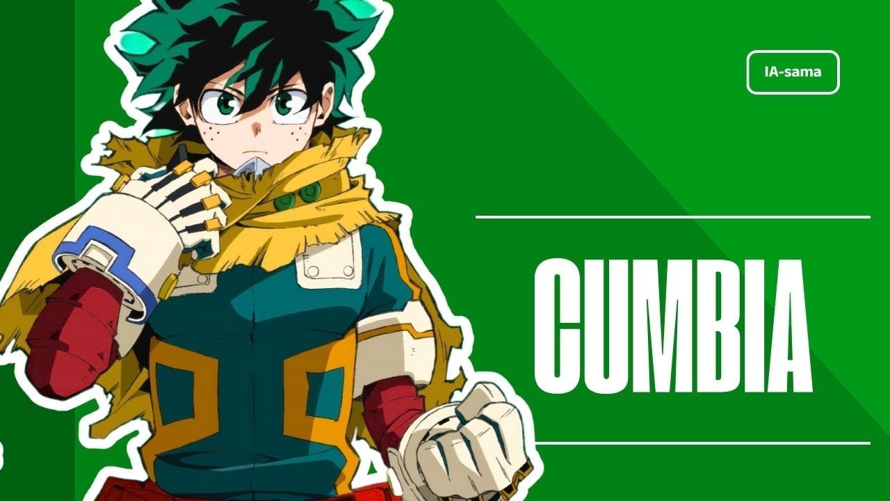La CUMBIA de Deku (Izuku Midoriya) de IA-sama