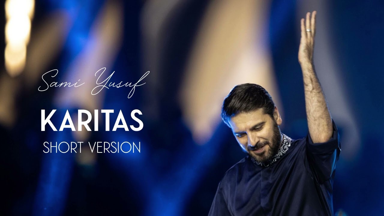 Sami Yusuf - Karitas (Short Version)