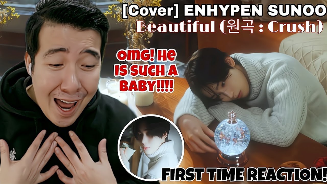 [REACTION] [Cover] ENHYPEN SUNOO - Beautiful (원곡 : Crush)