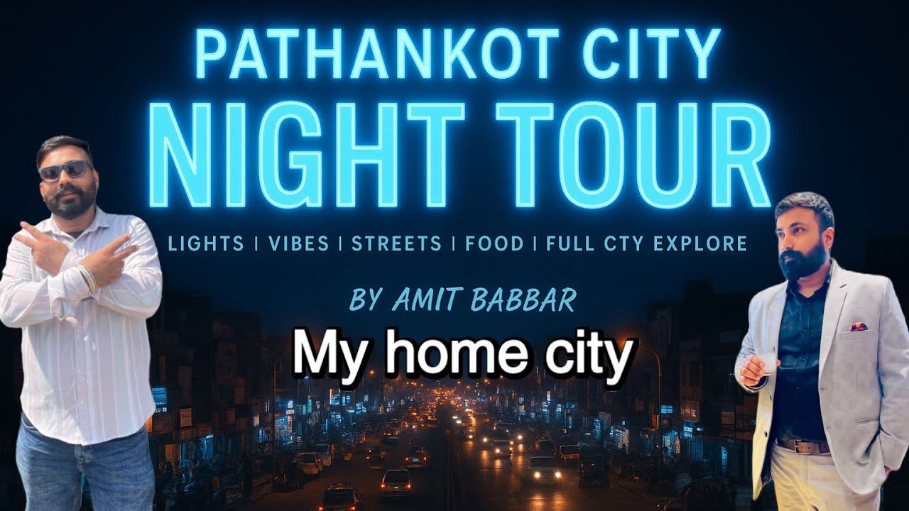 Pathankot city full tour 2025 || Best places to visit in pathankot || My hometown pathankot video 