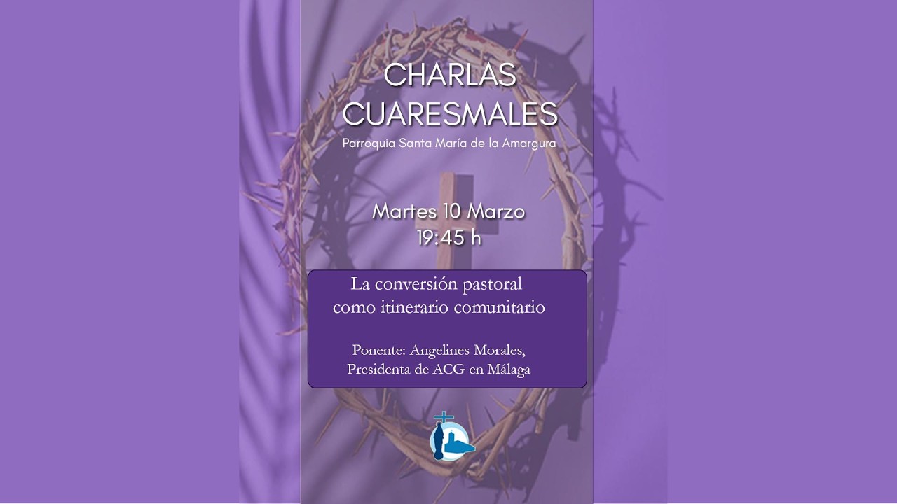 La conversión pastoral como itinerario comunitario | Charla Cuaresmal con Angelines Morales