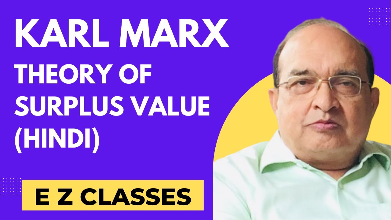 Karl Marx - Theory Of Surplus Value (HINDI)