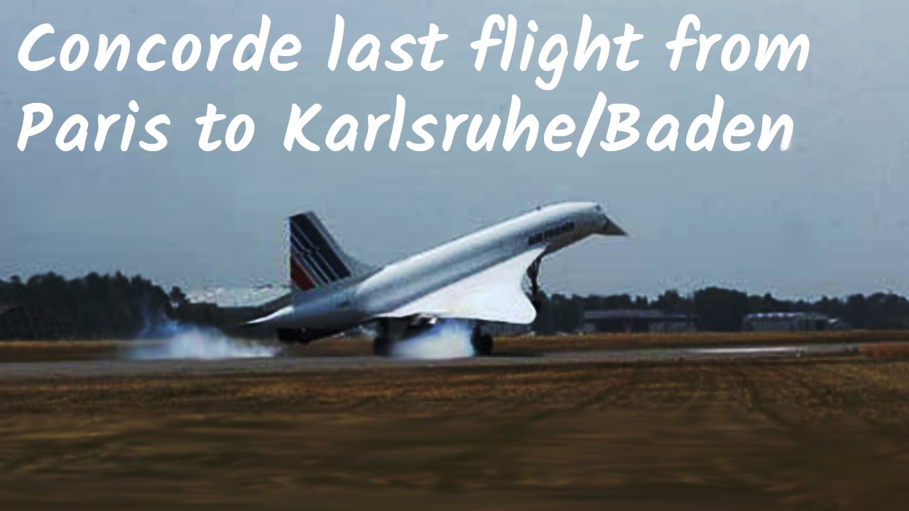 Last flight of Concorde Air France 2003 from Paris CDG to Baden/Karlsruhe Airpark Sinsheim